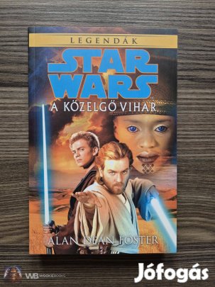 Star Wars Legendák - A közelgő viha - Olvasatlan / gyűjtői