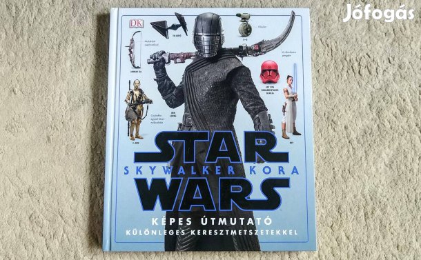 Star Wars: Skywalker kora - Képes útmutató - Pablo Hidalgo