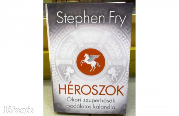 Stephen Fry: Héroszok - Ókori szuperhősök csodálatos kalandjai