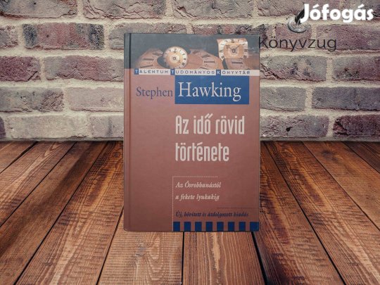 Stephen Hawking - Az idő rövid története - Az ősrobbanástól a fekete l