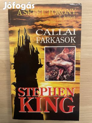 Stephen King A setét torony 5. kötet - Callai farkasok