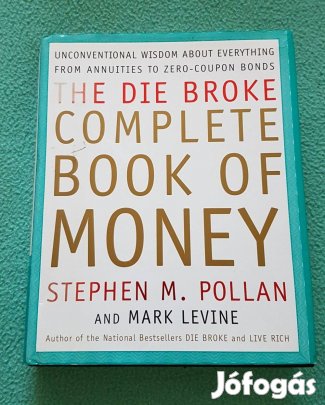 Stephen M. Pollan/Mark Levine: The Die Broke Complete Book of Money