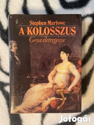Stephen Marlowe: A kolosszus, Goya életregénye