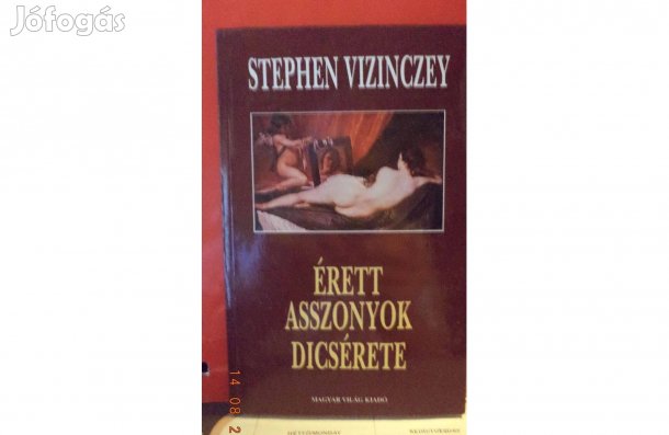 Stephen Vizinczry: Érett asszonyok dicsérete