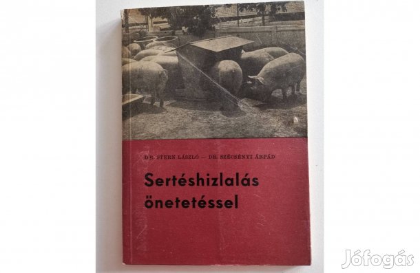 Stern László - Szécsényi Árpád: Sertéshizlalás önetetéssel