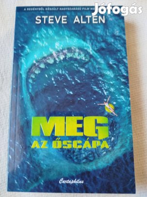 Steve Alten - Meg az őscápa új, olvasatlan 