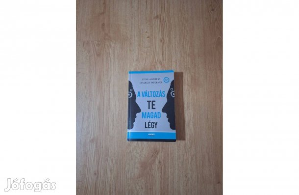 Steve Andreas - Charles Faulkner: A változás te magad légy