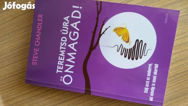 Steve Chandler: Teremtsd újra önmagad!