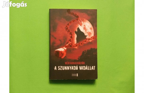 Steve Feasey: A szunnyadó vadállat/Vérfarkaskölykök * Egmont Dark sor