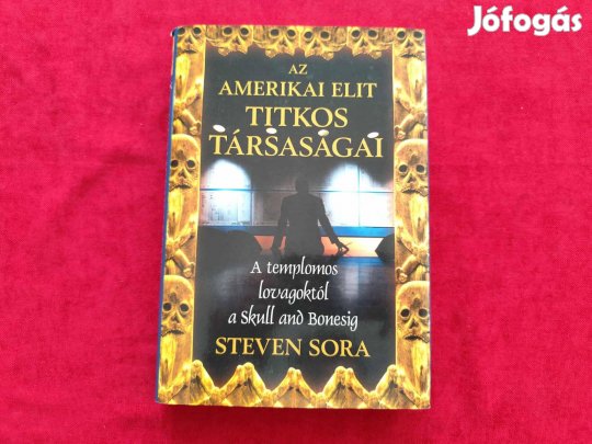 Steven Sora: Az amerikai elit titkos társaságai