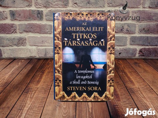 Steven Sora - Az amerikai elit titkos társaságai
