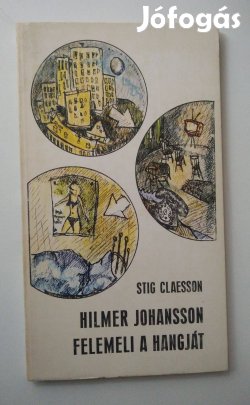 Stig Claesson - Hilmer Johansson felemeli a hangját