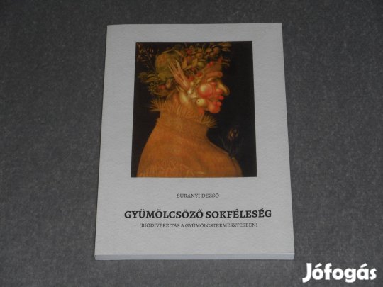 Surányi Dezső Gyümölcsöző sokféleség Biodiverzitás gyümölcstermesztés