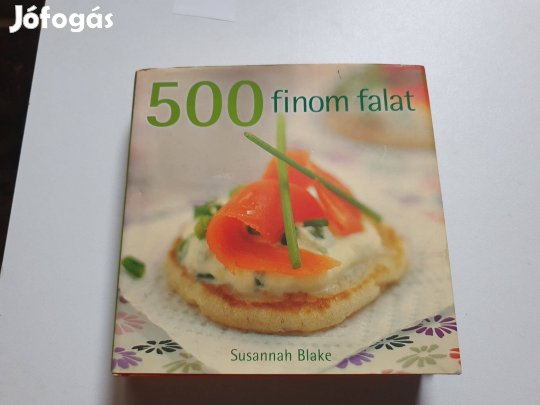 Susannah Blake: 500 finom falat + Nagyanyáink receptjei