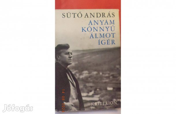 Sütő András: Anyám könnyű álmot ígér