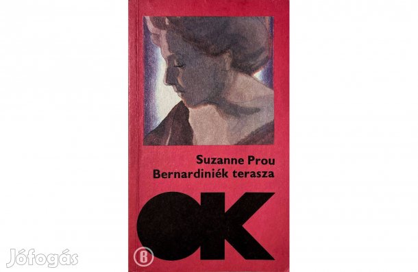 Suzanne Prou: Bernardiniék terasza - - - (Csak személyesen!)