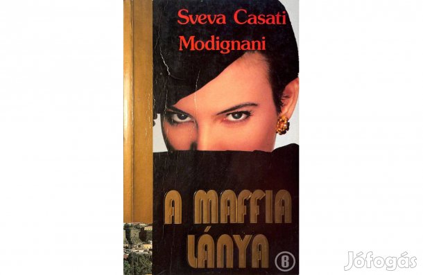 Sveva Casati Modignani: A maffia lánya - - - (Csak személyesen!)