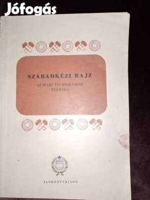 Szabadkézi rajz ( az ipari technikumok számára )