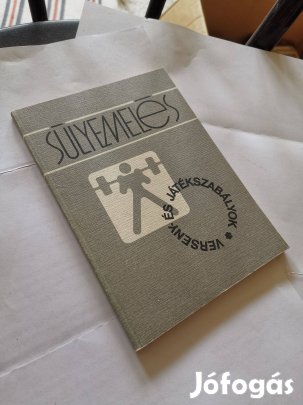 Szabó Ferenc - Súlyemelés - verseny- és játékszabályok (1985)