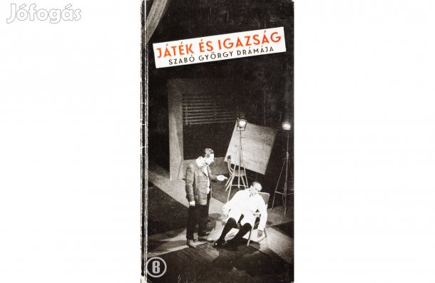 Szabó György: Játék és igazság - - - (Csak személyesen!)