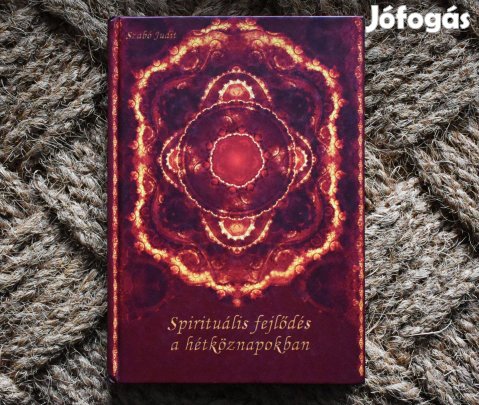 Szabó Judit: Spirituális fejlődés a hétköznapokban