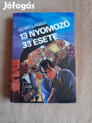 Szabó László: 13 nyomozó 33 esete