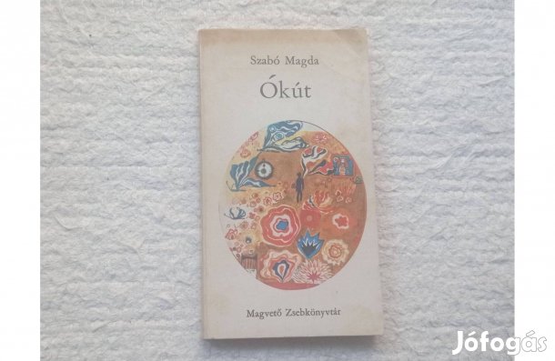 Szabó Magda: Ókút * Magvető Könyvkiadó 1972 * Második kiadás
