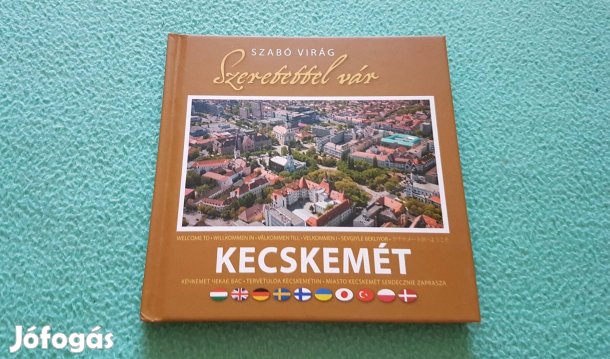 Szabó Virág: Szeretettel vár Kecskemét könyv