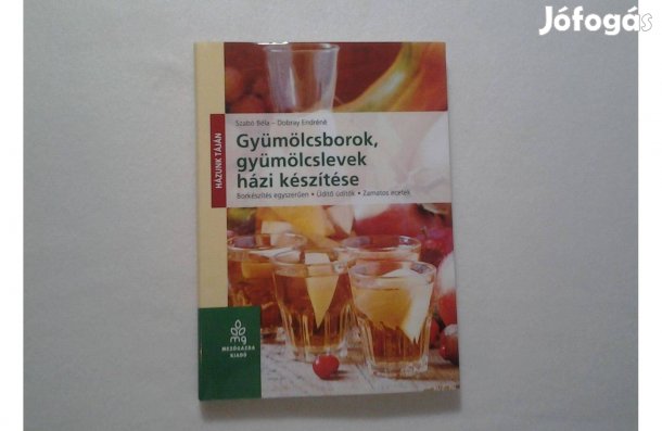 Szabó - Dobray: Gyümölcsborok, gyümölcslevek házi készítése