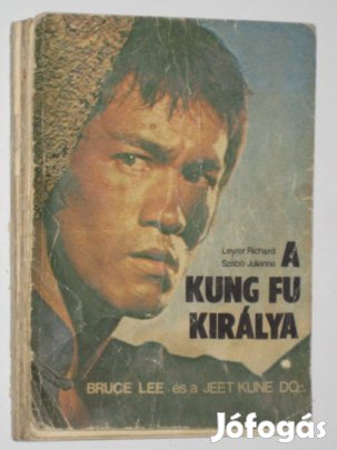 Szabó - Leyrer A Kung fu királya - Bruce Lee és a Jeet Kune Do