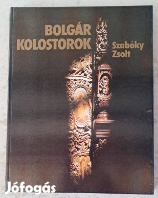 Szabóky Zsolt: Bolgár kolostorok - könyv