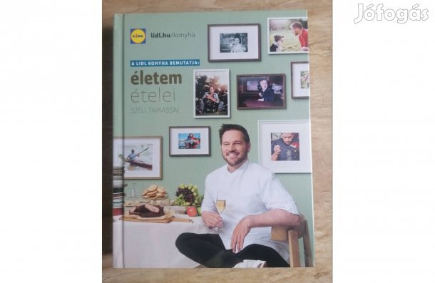Szakácskönyv- Széll Tamás: Életem ételei