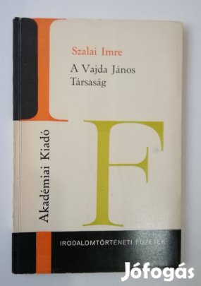 Szalai Imre - A Vajda János Társaság / Irodalomtörténeti füzetek