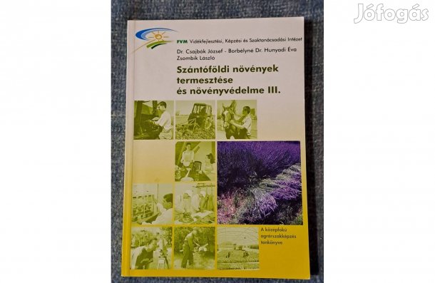 Szántóföldi nővények termesztése és növényvédelme III