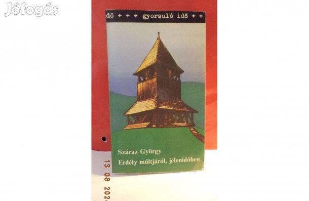 Száraz György: Erdély múltjáról, jelenidőben