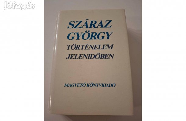 Száraz György: Történelem jelenidőben című könyv