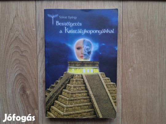 Száraz György - Beszélgetés a kristálykoponyákkal