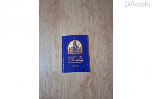 Szász Ilma: Tükör által. Keresztény képmeditáció