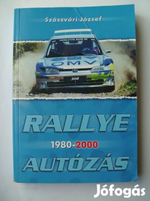 Szászvári József: Rallye autózás 1980-2000 könyv