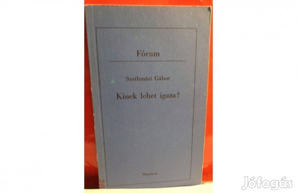 Szatmári Gábor: Kinek lehet igaza?