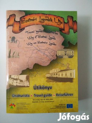 Szatmári legendák útja Útikönyv/Ghidturistic/Travel guide/Reise