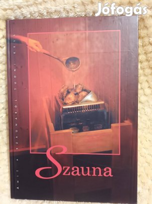 Szauna - Amit a szaunáról tudni kell - Gazdagon illusztrált, színes, i