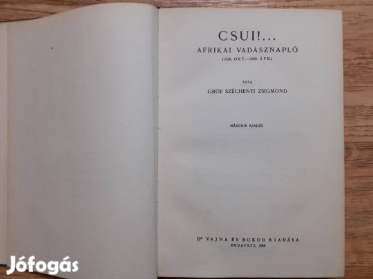 Széchenyi Zsigmond: Csui! - Afrikai vadásznapló (1928. okt.-1929. ápr