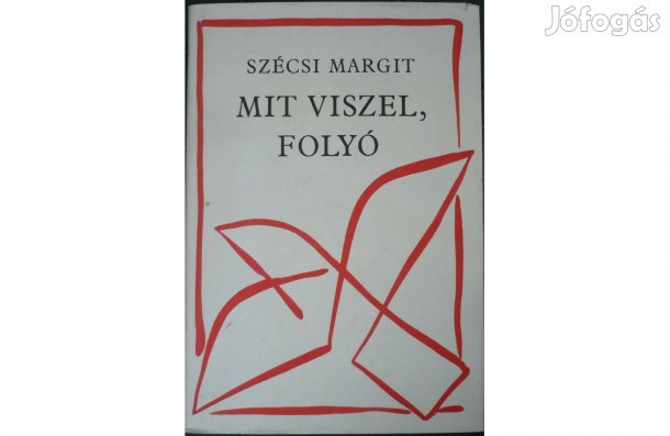 Szécsi Margit - Mit viszel, folyó