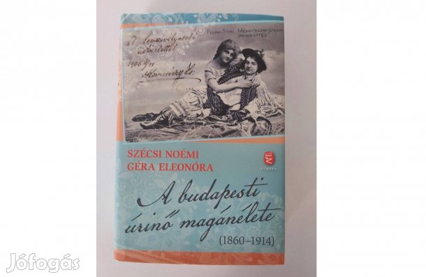 Szécsi Noémi Géra Eleonóra: A budapesti úrinő magánélete