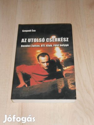 Szegedi Éva: Az utolsó csrkész Új (7880)