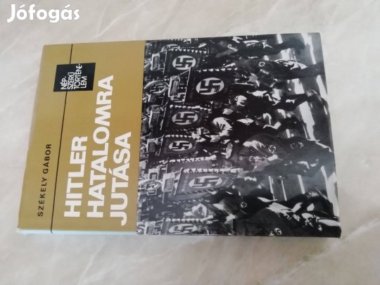 Székely Gábor írta " Hitler Hatalomra Jutása "