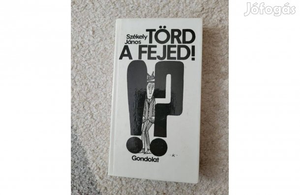 Székely János Törd a fejed!