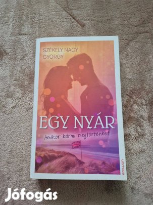 Székely Nagy György - Egy nyár amikor bármi megtörténhet