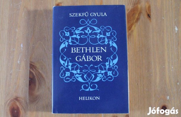 Szekfű Gyula - Bethlen Gábor